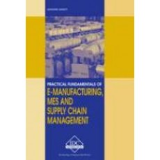 SO-E - Practical Fundamentals of E-Manufacturing, MES and Supply Chain Management