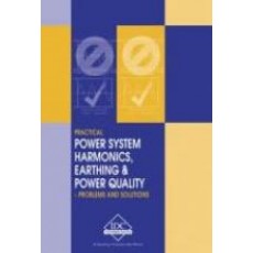 PH-E - Practical Power Systems Harmonics, Earthing & Power Quality - Problems and Solutions